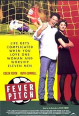 A poster for fever pitch with a man and woman playing soccer.